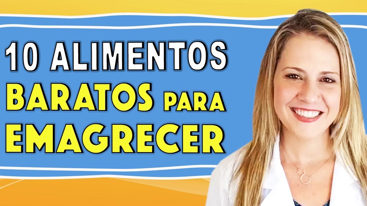 10 Alimentos Baratos para Emagrecer [DIETA BARATA E SIMPLES]