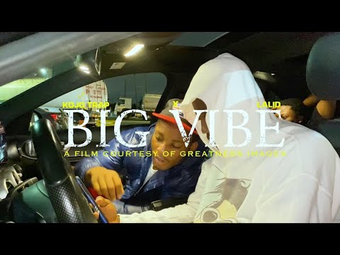 BIG VIBE - Lalid And Kojo Trap