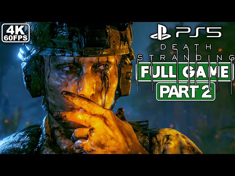 DEATH STRANDING Gameplay Walkthrough [PS5 4K 60FPS] Part 2 FULL GAME - No Commentary