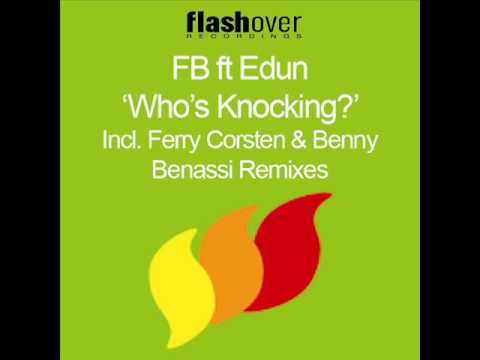 FB feat. Edun - Who's Knockin' (Benny Benassi Remix) [HQ]