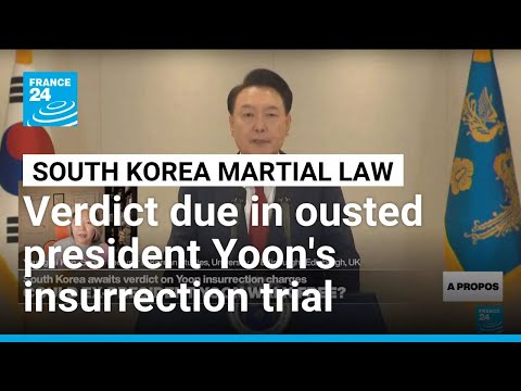 Court to deliver verdict in ousted South Korean president Yoon's insurrection trial • FRANCE 24