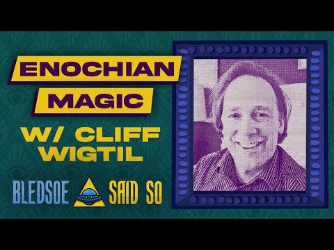 Episode 96: Enochian Magic w/ Cliff Wigtil