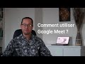 Comment utiliser Google Meet ?