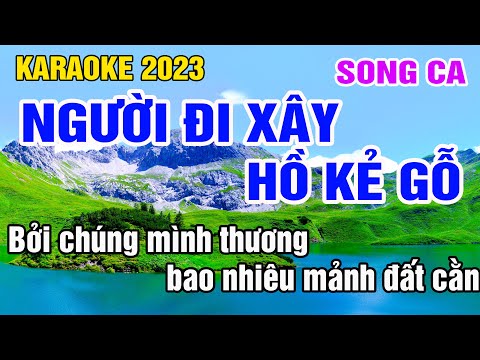 Người Đi Xây Hồ Kẻ Gỗ Karaoke Song Ca Nhạc Sống gia huy beat