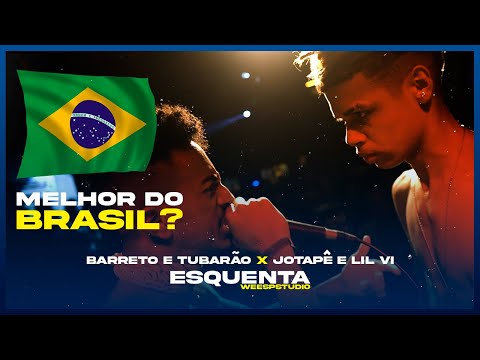 MELHOR DO BRASIL? [Semi final] Barreto e Tubarão x Jotapê e Lil Vi | Esquenta Weesp Studio