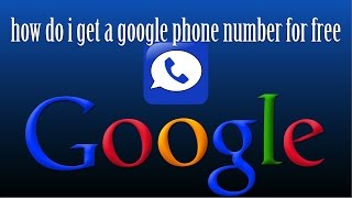 How Do I Get a Google Phone Number For Free