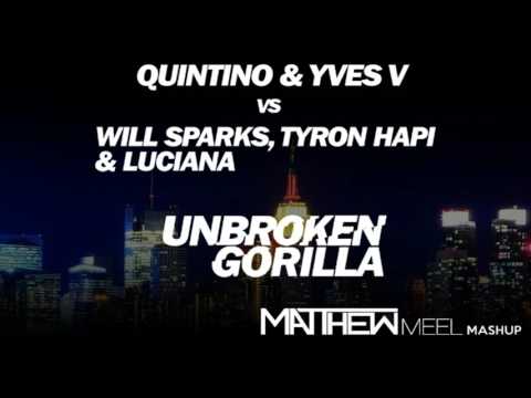 Quintino & Yves V vs  Will Sparks, Tyron Hapy & Luciana - Unbroken Gorilla (Matthew Meel Mashup)