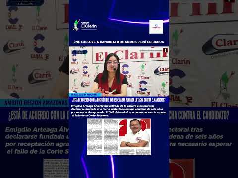 JNE EXCLUYE A CANDIDATO DE SOMOS PERÚ EN BAGUA