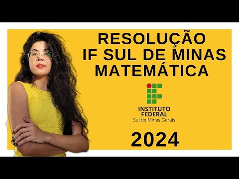 Resolução Matemática IF SUL DE MINAS GERAIS-2023-2024