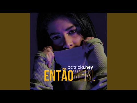 Então Vem - Patrícia Hey