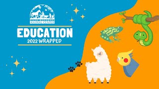 Helen Woodward Animal Center Education Department 2022 Wrapped