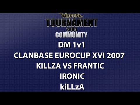 UT2004 DM 1v1 - ClanBase Eurocup XVI - kiLLzA vs Frantic - Ironic - kiLLzA