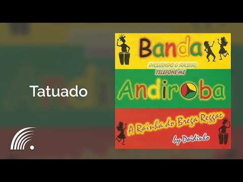 Banda Andiroba - Tatuado - A Rainha do Brega By Doidinho