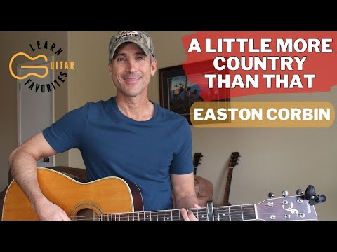 A Little More Country Than That - Easton Corbin