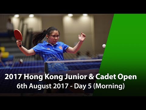 2017 ITTF Hang Seng Hong Kong Junior & Cadet Open - Day 5 (Morning)