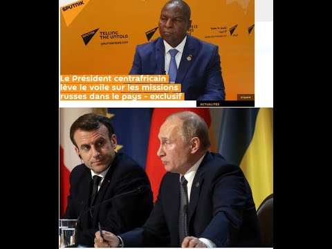 DUEL MACRON/ POUTINE EN CENTRAFRIQUE: HISTOIRE D'UN TERRAIN DE PILLAGES FRANCAIS (1ère partie)