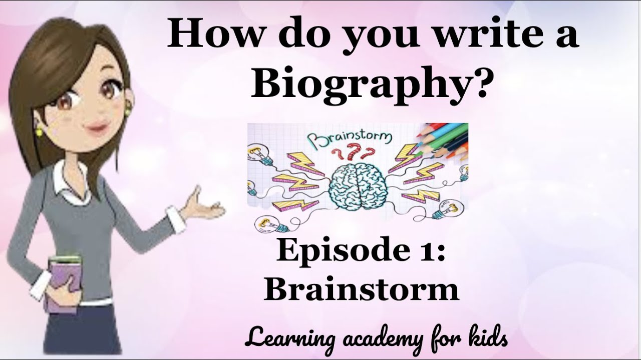 How do you write a Biography? Brainstorming