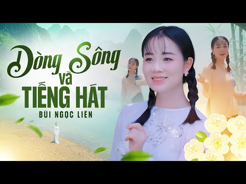 Dòng Sông Và Tiếng Hát 🌼 Bùi Ngọc Liên thả hồn vào từng lời ca 🌼