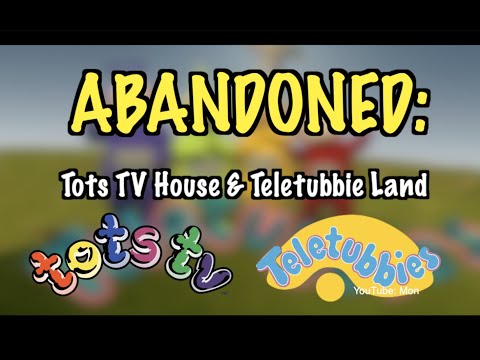 ABANDONED: Tots TV House & Teletubbie Land