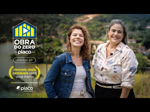 Websérie Obra do Zero Placo | EP 1/7 | Imóveis mais rentáveis usando Steel Frame