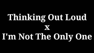 Thinking Out Loud X I&#39;m Not The Only One - Mashup (Sam Tsui &amp; Casey Breves)