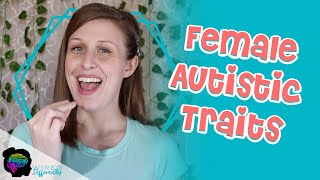 10 Female Autistic Traits | AUTISM IN GIRLS