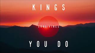 Kings - You Do