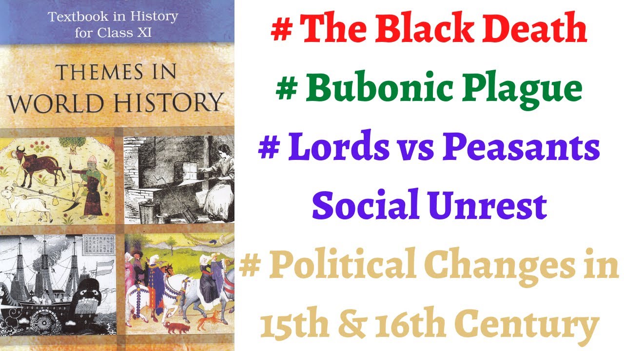 (P10C6) Black Death, Bubonic plague, Social Unrest, Lords vs Peasants, Political changes in Europe