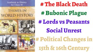 (P10C6) Black Death, Bubonic plague, Social Unrest, Lords vs Peasants, Political changes in Europe