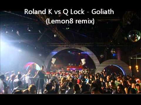 Roland K vs Q Lock - Goliath (Lemon8 remix)