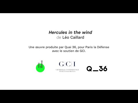 Quai 36 - Hercules in the Wind - Paris La Défense - Léo Caillard