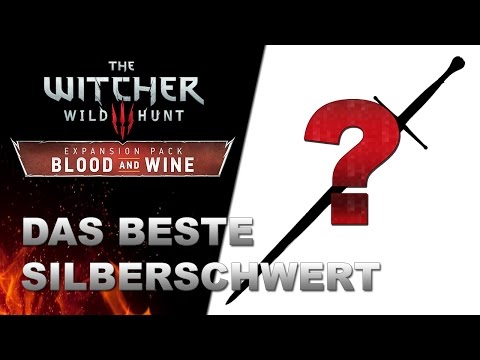 WITCHER 3 - TOP 3 Silberschwerter (Blood & Wine Expansion)