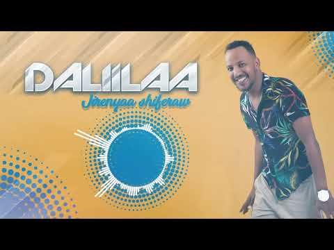 Jirenyaa Shiferaw - Daliilaa -  (official audio)