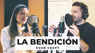 La Bendición (The Blessing en Español) - Evan Craft (Kari Jobe, Elevation Worship, Cody Carnes)