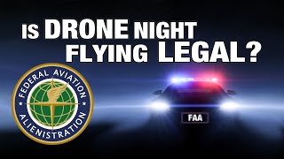 Is it LEGAL to FLY a DRONE at NIGHT? Hobbyists and 107 FAA Rules, Daylight Operation Waiver