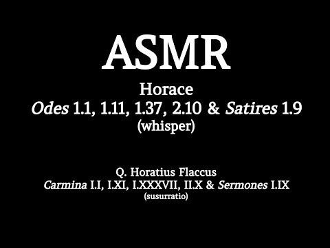 ASMR whisper: Latin reading- Horace Odes 1.1,1.11,1.37,2.10 & Satires 1.9