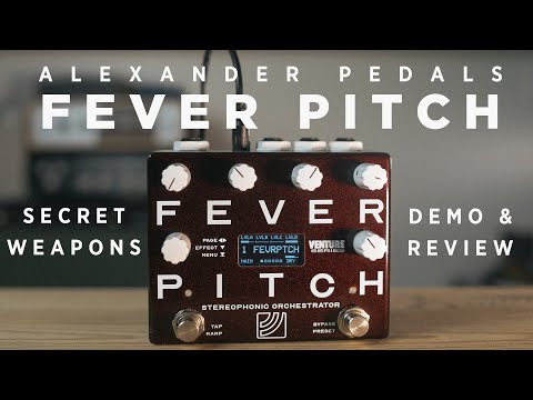 Alexander Pedals Fever Pitch | Secret Weapons Demo & Review