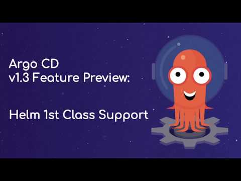 Argo CD v1.3 Feature Preview - Helm 1st-Class Support