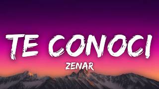 Zenar - Te Conoci (Letra/Lyrics)