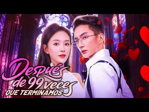 Después de 99 veces que terminamos (Doblado)  [2025 New version] #drama #españa #español