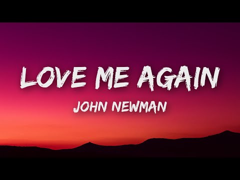John Newman - Love Me Again (Lyrics)