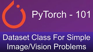 5. Dataset class for simple image / vision problems
