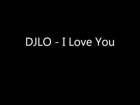 DJLO - I Love You