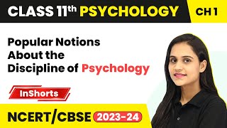 Popular Notions About the Discipline of Psychology | Class 11 Psychology Inshort #2024