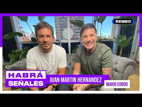 JUAN MARTIN HERNÁNDEZ CON MARIO CORDO I HABRÁ SEÑALES I CAPÍTULO 39