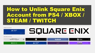 How to Unlink Square Enix Account from PS4 / XBOX 