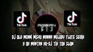 Download lagu πΆDJ OLD MENNI MISYU WANNA MELODY FLUTE SEDIH X OH MANTAN KU DJ TIK TOK SLOW -AQSAN 613 RMX πΆ mp3 Download lagu πΆDJ OLD MENNI MISYU WANNA MELODY FLUTE SEDIH X OH MANTAN KU DJ TIK TOK SLOW -AQSAN 613 RMX πΆ mp3