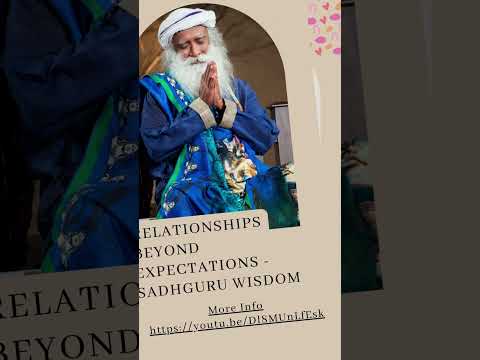 Relationships Beyond Expectations - Sadhguru Wisdom