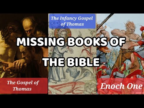 Missing Books of the Bible ( Book of Thomas, Infancy Gospel of Thomas, Enoch One) - History Mystery