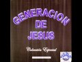 generacion de jesus- si buscas el amor.wmv